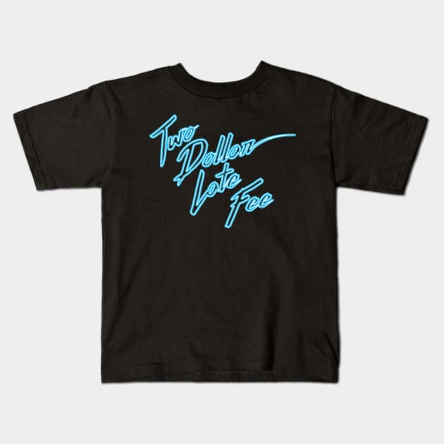 Two Dollar Late Fee (Neon Blue Logo) Kids T-Shirt by Two Dollar Late Fee